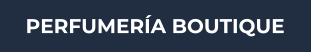 PERFUMER�A BOUTIQUE
